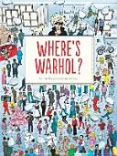 Où est Warhol ? Voyagez dans l'histoire de l'art avec Andy Warhol ! - Where's Warhol?: Take a Journey Through Art History with Andy Warhol!