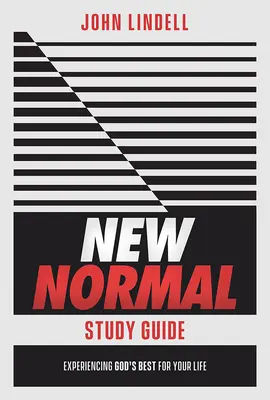 Guide d'étude de la nouvelle normalité : Expérimenter le meilleur de Dieu pour votre vie - New Normal Study Guide: Experiencing God's Best for Your Life