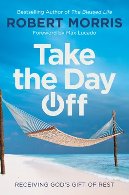 Prenez un jour de congé : Recevoir le don du repos de Dieu - Take the Day Off: Receiving God's Gift of Rest