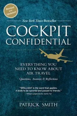 Cockpit Confidential : Tout ce que vous devez savoir sur les voyages en avion : Questions, réponses et réflexions - Cockpit Confidential: Everything You Need to Know about Air Travel: Questions, Answers, and Reflections