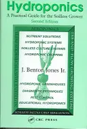 Hydroponique - Un guide pratique pour le cultivateur hors-sol (Jones Jr. J. Benton (GroSystems Inc. Anderson South Carolina USA)) - Hydroponics - A Practical Guide for the Soilless Grower (Jones Jr. J. Benton (GroSystems Inc. Anderson South Carolina USA))