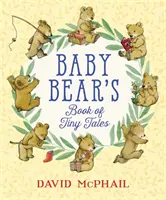 Le livre des petites histoires de Baby Bear - Baby Bear's Book of Tiny Tales