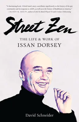 Le zen de la rue : La vie et l'œuvre d'Issan Dorsey - Street Zen: The Life and Work of Issan Dorsey