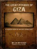 La grande pyramide de Gizeh : Une vision moderne de la connaissance ancienne - The Great Pyramid of Giza: A Modern View on Ancient Knowledge