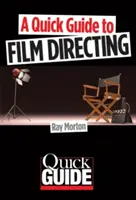 Guide rapide de la réalisation - A Quick Guide to Film Directing