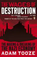 Le salaire de la destruction - La création et la disparition de l'économie nazie - Wages of Destruction - The Making and Breaking of the Nazi Economy