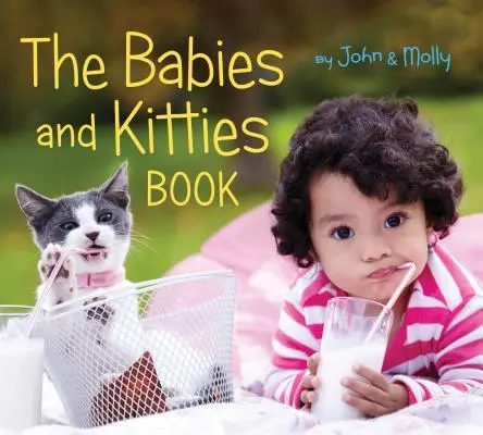 Le livre des bébés et des chatons - The Babies and Kitties Book