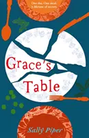 Grace's Table - « Magnifiquement écrit » Daily Mail - Grace's Table - 'Beautifully written' Daily Mail