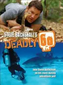 Les 60 ans de Steve Backshall - Steve Backshall's Deadly 60