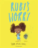 L'inquiétude de Ruby - Un grand livre de sentiments lumineux - Ruby's Worry - A Big Bright Feelings Book