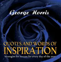 Citations et mots d'inspiration - Stratégies de réussite pour chaque jour de l'année - Quotes and Words of Inspiration - Strategies for Success for Every Day of the Year