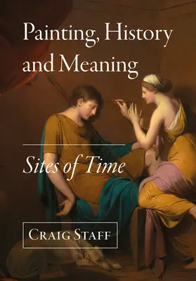 Peinture, histoire et signification : Sites du temps - Painting, History and Meaning: Sites of Time