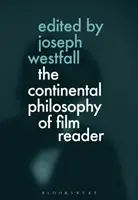 Le lecteur de la philosophie continentale du cinéma - The Continental Philosophy of Film Reader