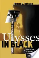 Ulysse en noir : Ralph Ellison, le classicisme et la littérature afro-américaine - Ulysses in Black: Ralph Ellison, Classicism, and African American Literature