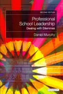 Leadership scolaire professionnel : Faire face aux dilemmes - Professional School Leadership: Dealing with Dilemmas