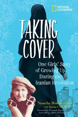 Taking Cover : L'histoire d'une fille qui a grandi pendant la révolution iranienne - Taking Cover: One Girl's Story of Growing Up During the Iranian Revolution
