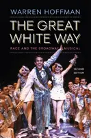 La grande voie blanche : La race et la comédie musicale de Broadway - The Great White Way: Race and the Broadway Musical