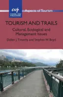 Tourisme et sentiers : Questions culturelles, écologiques et de gestion - Tourism and Trails: Cultural, Ecological and Management Issues