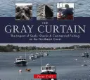 Le rideau gris : L'impact des phoques, des requins et de la pêche commerciale sur la côte nord-est - The Gray Curtain: The Impact of Seals, Sharks, and Commercial Fishing on the Northeast Coast