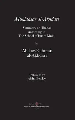 Mukhtasar al-Akhdari : Résumé sur 'Ibadat selon l'école de l'Imam Malik - Mukhtasar al-Akhdari: Summary on 'Ibadat according to the School of Imam Malik