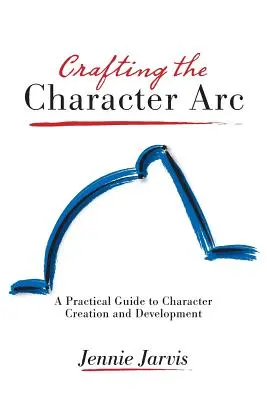 La création d'un personnage ARC - Crafting the Character ARC