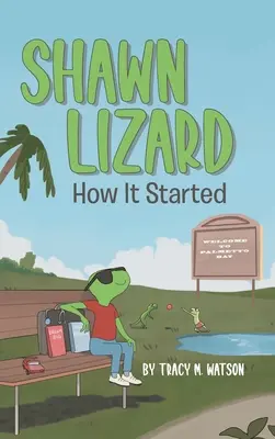 Shawn Lizard : Comment ça a commencé - Shawn Lizard: How It Started