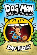 Dog Man : Le Seigneur des Puces : Un roman graphique (Dog Man #5) : Par le créateur de Captain Underpants (Library Edition), 5 - Dog Man: Lord of the Fleas: A Graphic Novel (Dog Man #5): From the Creator of Captain Underpants (Library Edition), 5