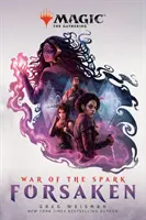 La Guerre de l'Etincelle : Forsaken (Magic : The Gathering) - War of the Spark: Forsaken (Magic: The Gathering)