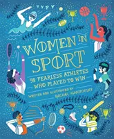 Les femmes dans le sport - Cinquante athlètes intrépides qui ont joué pour gagner - Women in Sport - Fifty Fearless Athletes Who Played to Win