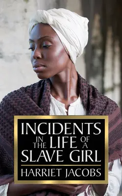 Incidents dans la vie d'une jeune fille esclave - Incidents in the Life of a Slave Girl