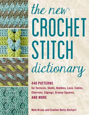 Le nouveau dictionnaire des points de crochet : 440 modèles de textures, coquillages, bulles, dentelles, câbles, chevrons, bordures, grands carrés, etc. - The New Crochet Stitch Dictionary: 440 Patterns for Textures, Shells, Bobbles, Lace, Cables, Chevrons, Edgings, Granny Squares, and More