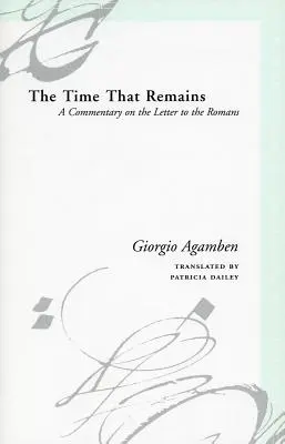 Le temps qui reste : Un commentaire sur la lettre aux Romains - The Time That Remains: A Commentary on the Letter to the Romans