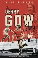 Il est ici, il est là : L'histoire de Gerry Gow - He's Here, He's There: The Gerry Gow Story