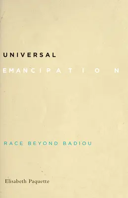 L'émancipation universelle : La race au-delà de Badiou - Universal Emancipation: Race Beyond Badiou