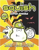 Squish : Super Amoeba - Squish: Super Amoeba