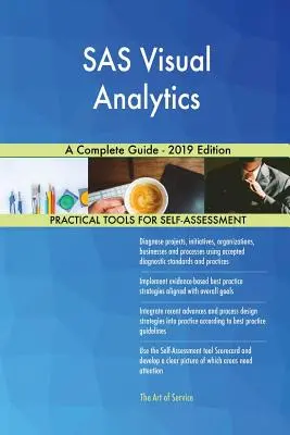 SAS Visual Analytics - Guide complet - Édition 2019 - SAS Visual Analytics A Complete Guide - 2019 Edition