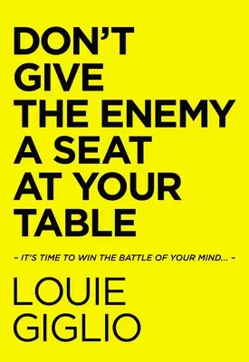 Ne donnez pas à l'ennemi un siège à votre table : Il est temps de gagner la bataille de votre esprit... - Don't Give the Enemy a Seat at Your Table: It's Time to Win the Battle of Your Mind...