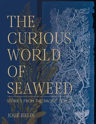 Le monde curieux des algues - The Curious World of Seaweed