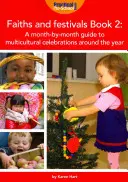 Faiths and Festivals Book 2 - Un guide mois par mois des célébrations multiculturelles tout au long de l'année - Faiths and Festivals Book 2 - A Month-by-month Guide to Multicultural Celebrations Around the Year