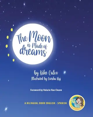 La lune est faite de rêves. Livre en double langue. Livre bilingue anglais-espagnol. - The Moon is Made of Dreams. Dual-language Book. Bilingual English-Spanish.