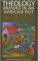 La théologie brassée dans une marmite africaine - Theology Brewed in an African Pot