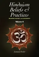Croyances et pratiques de l'hindouisme, 2 : Volume II -- Histoire religieuse et philosophie - Hinduism Beliefs & Practices, 2: Volume II -- Religious History & Philosophy