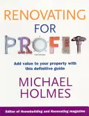 Rénover pour le profit : Ce guide définitif vous permettra de valoriser votre bien immobilier - Renovating for Profit: Add Value to Your Property with This Definitive Guide