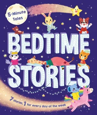 Histoires en 5 minutes : Histoires à dormir debout : Avec 7 histoires, 1 pour chaque jour de la semaine - 5-Minute Tales: Bedtime Stories: With 7 Stories, 1 for Every Day of the Week