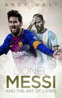 Lionel Messi et l'art de vivre - Lionel Messi and the Art of Living
