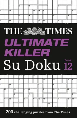 Le Times Ultimate Killer Su Doku : Livre 12 - The Times Ultimate Killer Su Doku: Book 12