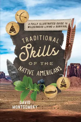 Compétences traditionnelles des Amérindiens : Un guide entièrement illustré pour vivre dans la nature et y survivre - Traditional Skills of the Native Americans: A Fully Illustrated Guide to Wilderness Living and Survival