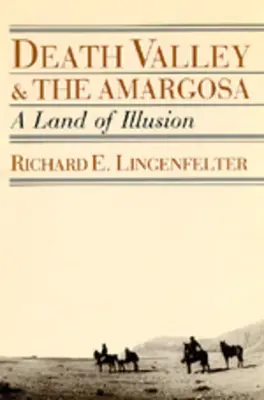 La Vallée de la Mort et l'Amargosa : une terre d'illusions - Death Valley and the Amargosa: A Land of Illusion