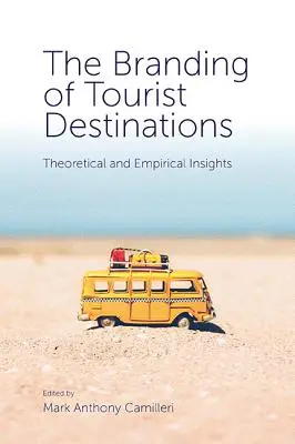 L'image de marque des destinations touristiques : Perspectives théoriques et empiriques - The Branding of Tourist Destinations: Theoretical and Empirical Insights