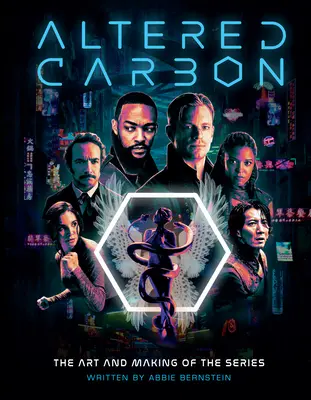 Altered Carbon : L'art et la fabrication de la série - Altered Carbon: The Art and Making of the Series